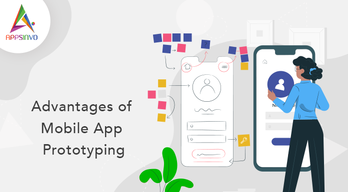 Advantages of Mobile App Prototyping Advantages of Mobile App Prototyping-byappsinvo