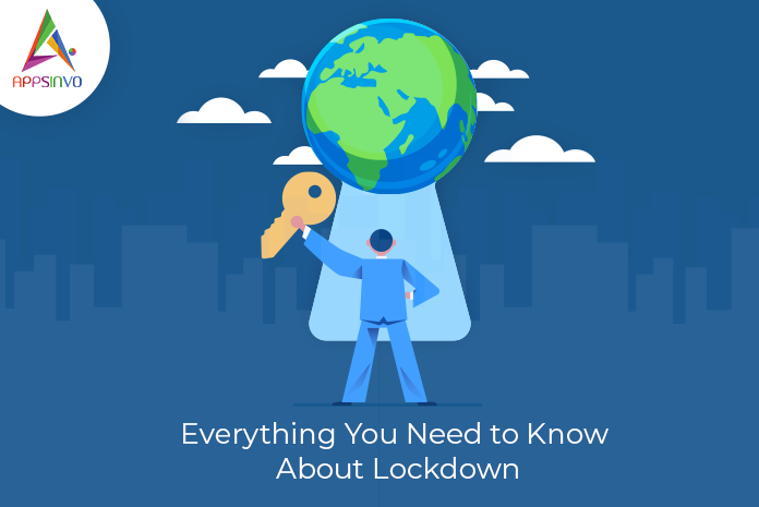 Everything You Need to Know About Lockdown-byappsinvo