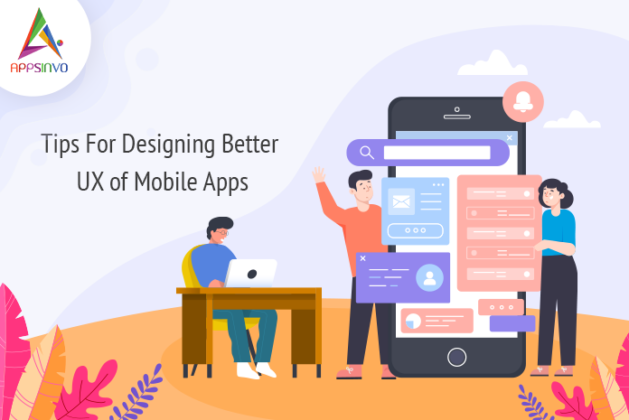 Appsinvo : Tips For Designing Better UX of Mobile Apps
