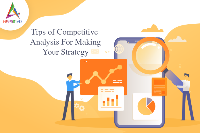 Tips of Competitor Analysis For Making Your Strategy-byappsinvo.