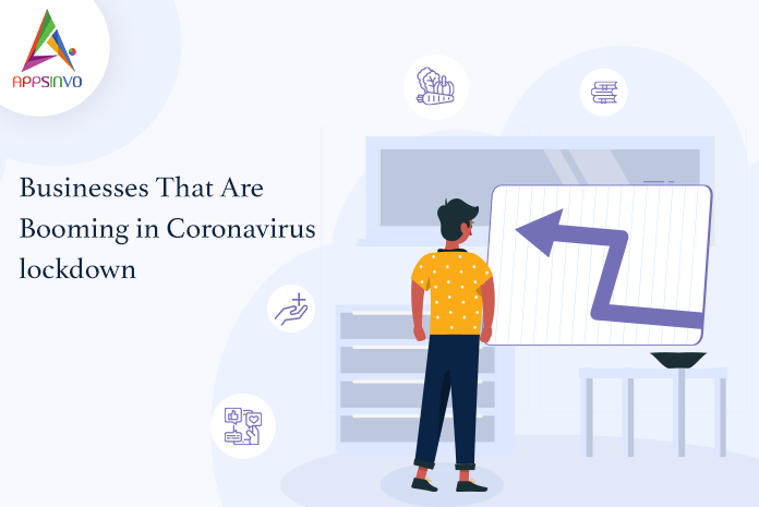 Businesses That Are Booming in Coronavirus lockdown-byappsinvo