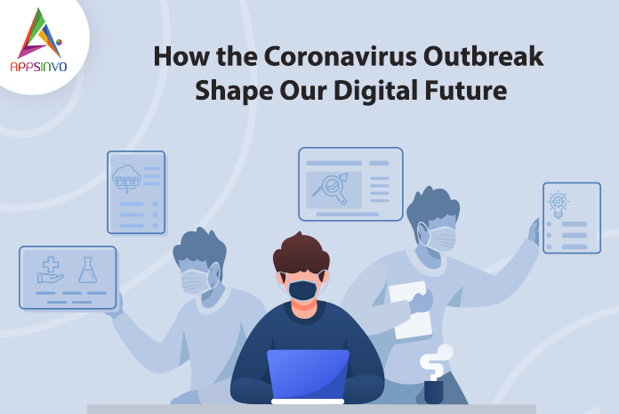 How-the-Coronavirus-Outbreak-Shape-Our-Digital-Future-byappsinvo