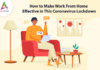 How to Make Work From Home Effective in This Coronavirus Lockdown How-to-Make-Work-From-Home-Effective-in-This-Coronavirus-Lockdown-byappsinvo