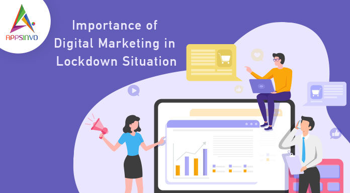 Importance of Digital Marketing in Lockdown Situation mportance of Digital Marketing in Lockdown Situation-byappsinvo.