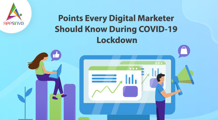 Points Every Digital Marketer Should Know During COVID-19 Lockdown-byappsinvo