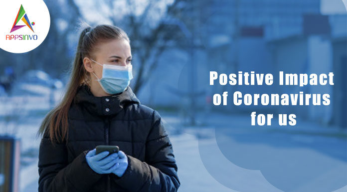 Positive Impact of Coronavirus for us-byappsinvo.