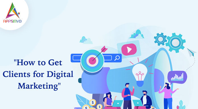 How to Get Clients for Digital Marketing How to Get Clients from Digital Marketing-byappsinvo