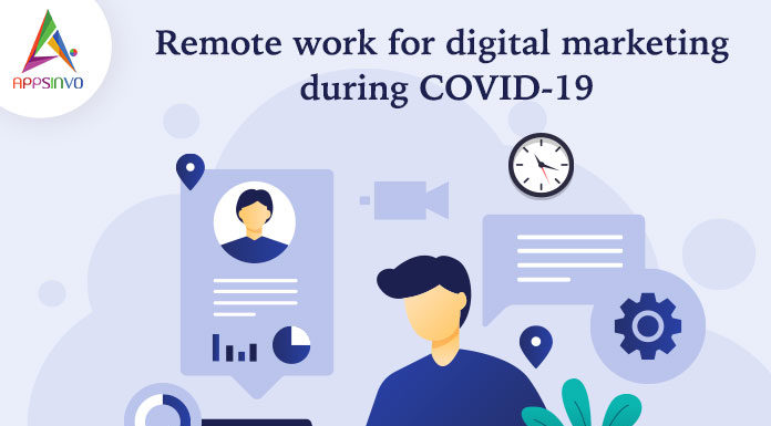 Remote Work for Digital Marketing During COVID-19-byappsinvo