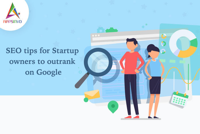 SEO-tips-for-Startup-owners-to-outrank-on-Google-byappsinvo