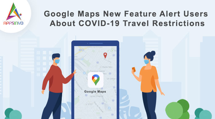 Google Maps New Feature Alert Users About COVID-19-byappsinvo