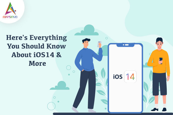 Here's Everything You Should Know About iOS14 & More-byappsinvo