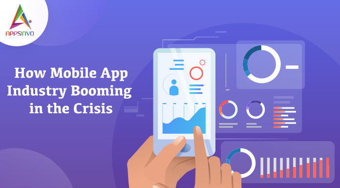 How Mobile App Industry Booming in the Crisis How Mobile App Industry Booming in the Crisis-byappsinvo