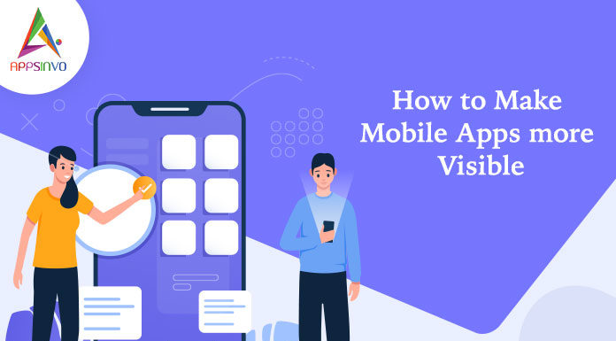 How to make Mobile-Apps-more-Visible-byappsinvo.
