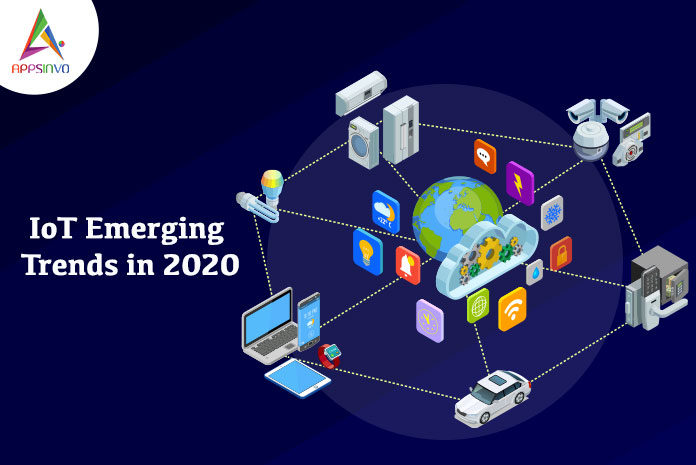 IoT Emerging Trends in 2020-byappsinvo.