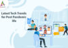 Latest Tech Trends for Post Pandemic life-byappsinvo.
