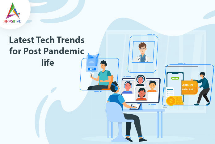 Latest Tech Trends for Post Pandemic life-byappsinvo.