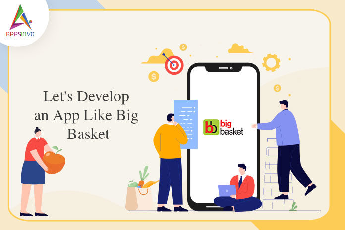 Let's Develop an App Like Big Basket-byappsinvo.