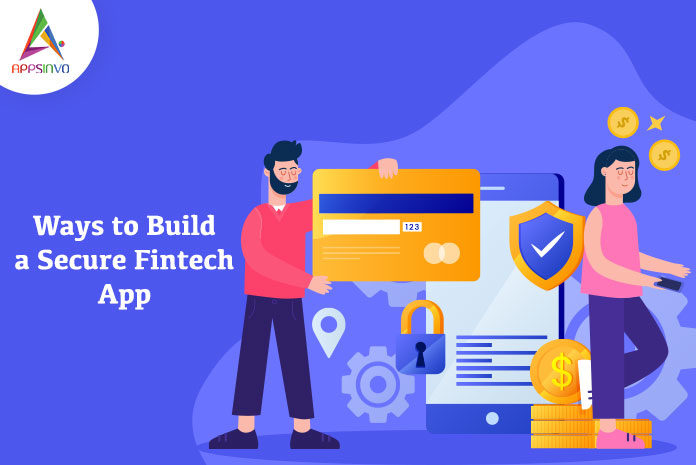 Ways-to-Build-a-Secure-Fintech-App-byappsinvo.