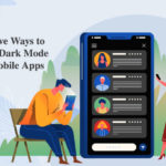 Effective Ways to Design Dark Mode for Mobile Apps-byappsinvo