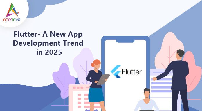 Flutter- A New App Development Trend in 2025 Flutter A New App Development Trend in 2025