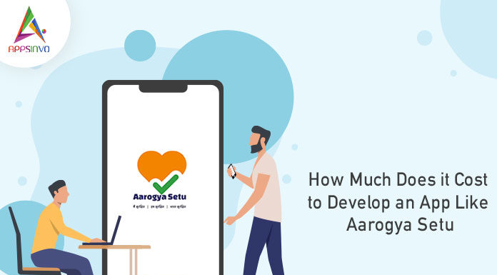 How-Much-Does-it-Cost-to-Develop-an-App-like-Aarogya-Setu-byappsinvo.