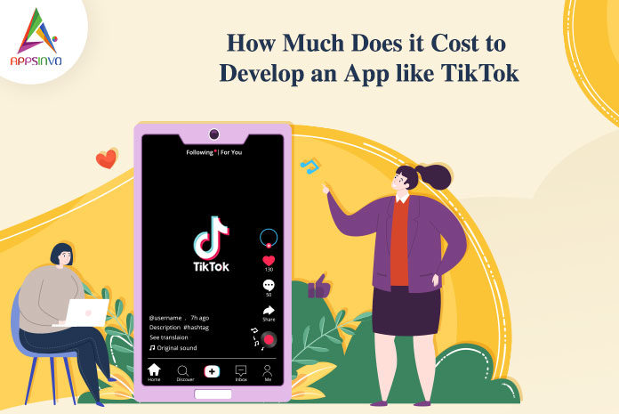 How Much Does it Cost to Develop an App like TikTok-byappsinvo