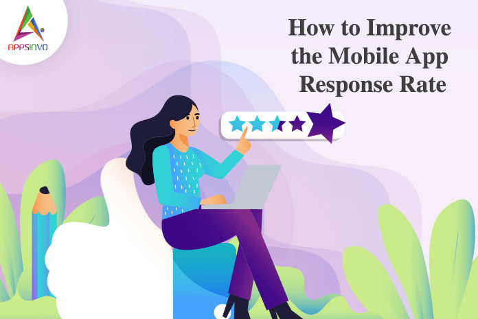 How to Improve the Mobile App Response Rate-byappsinvo