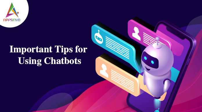 Important Tips for Using Chatbots-byappsinvo