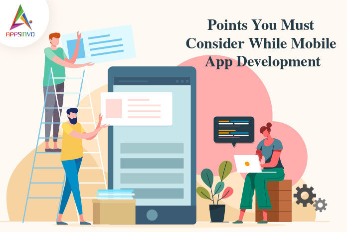 Points You Must Consider While Mobile App Development-byappsinvo