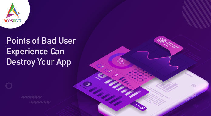 Points of Bad User Experience Can Destroy Your App Points of Bad User Experience Can Destroy Your App-byappsinvo