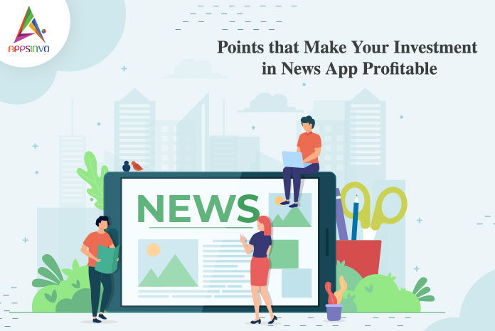 Points that Make Your Investment in News App Profitable-byappsinvo