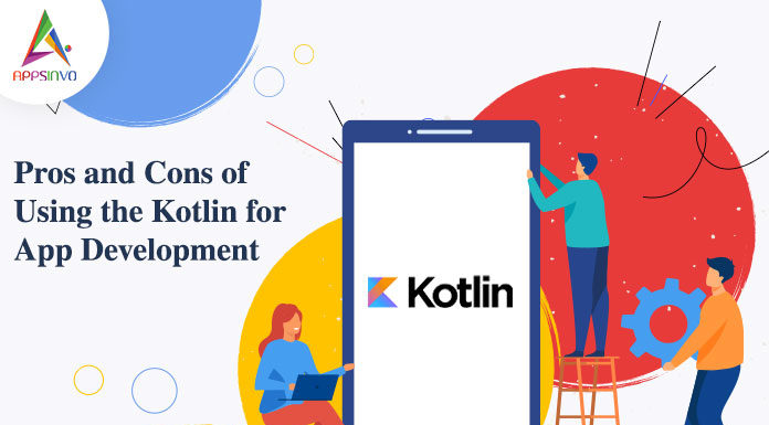Pros and Cons of Kotlin for App Development-byappsinvo