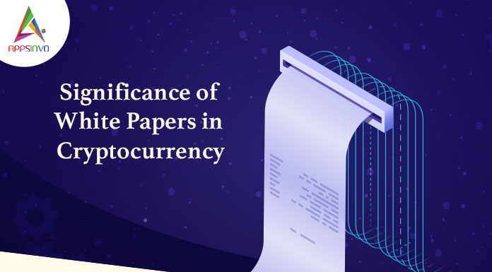 Significance of White Papers in Cryptocurrency-byappsinvo.