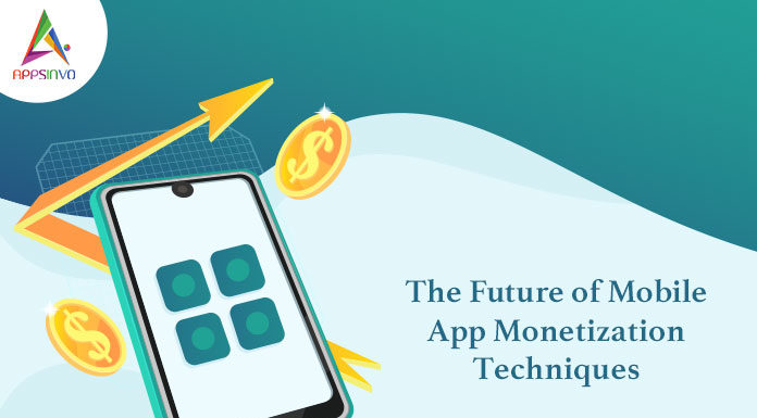 The Future of Mobile App Monetization Techniques-byappsinvo