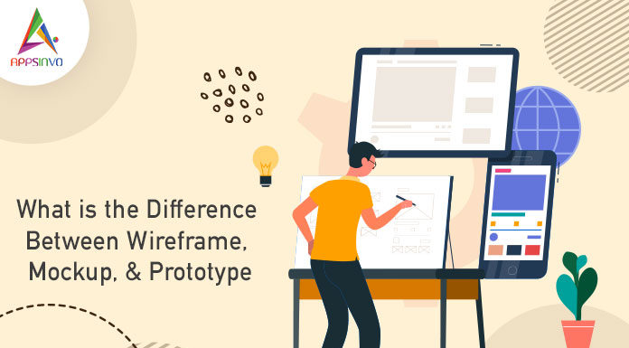 What is the Difference Between Wireframe, Mockup, & Prototype-byappsinvo.j