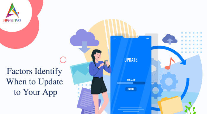 Factors Identify When to Update to Your App Factors Identify When to Update to Your App-byappsinvo