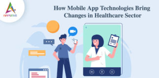 How Mobile App Technologies bring changes in Healthcare Sector-byappsinvo