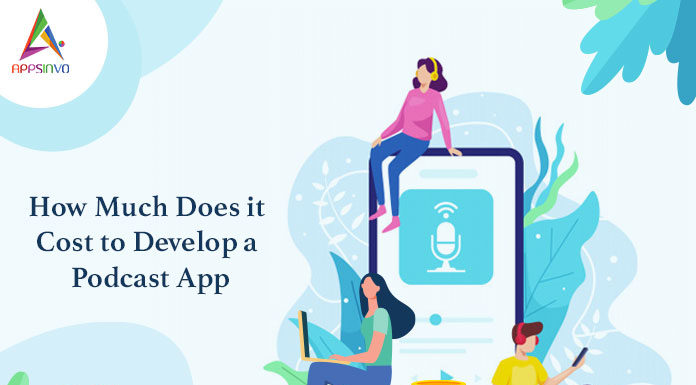 How Much Does it Cost for Developing Podcast App-byappsinvo.