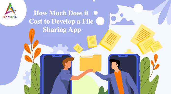 How Much Does it Cost to Develop a File Sharing App-byappsinvo.