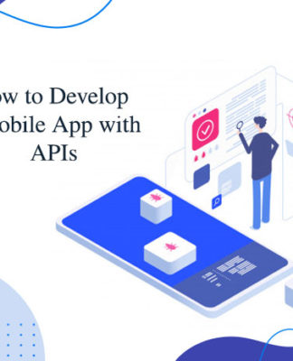 How to Develop a Mobile App with APIs How to Develop a Mobile App with APIs-byappsinvo