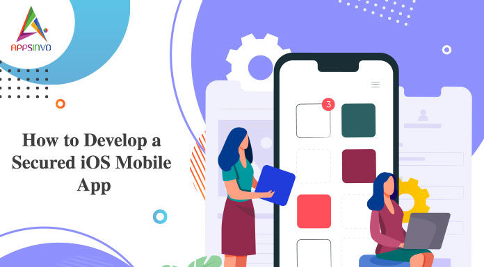 How to Develop a Secured iOS Mobile App-byappsinvo.j