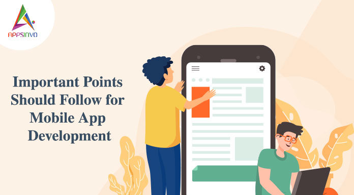 Important Points Should Follow for Mobile App Development-byappsinvo
