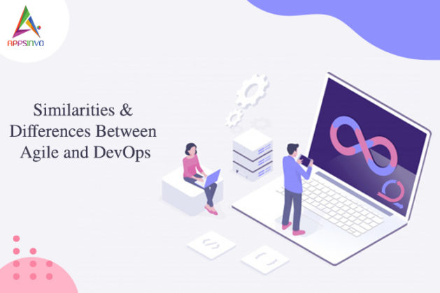 Appsinvo : Similarities & Differences Between Agile and DevOps