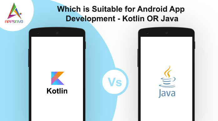 Which is Suitable for Android App Development – Kotlin OR Java Which is Suitable for Android App Development - Koltin OR Java-byappsinvo