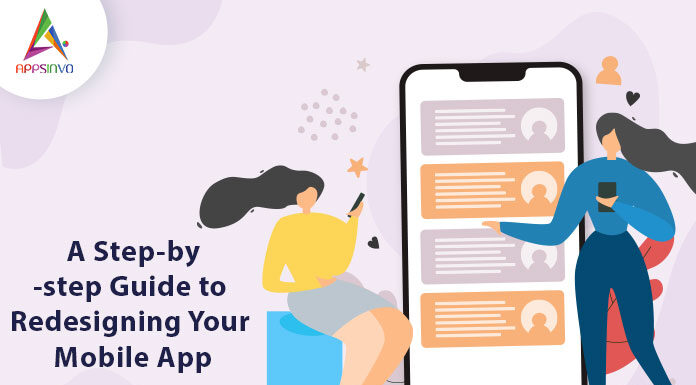 A Step-by-step Guide to Redesigning Your Mobile App A-Step-by-step-Guide-to-Redesigning-Your-Mobile-App-byappsinvo