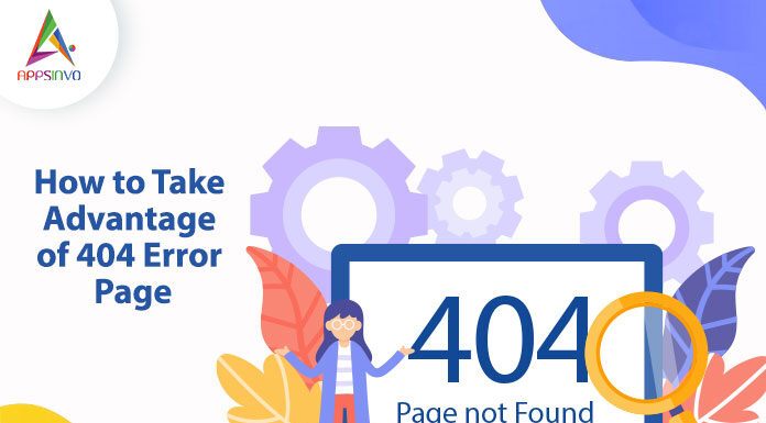 How to Take Advantage of 404 Error Page How-to-Take-Advantage-of-404-Error-Page-byappsinvo.jpg
