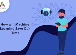 How will Machine Learning Save Our Time How will Machine Learning Save Our Time-byappsinvo.jpg