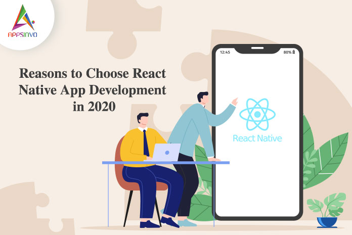 Appsinvo : Reasons to Choose React Native App Development in 2020