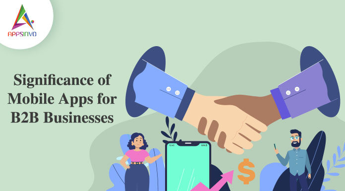 Significance-of-Mobile-Apps-for-B2B-Businesses-byappsinvo.jpg