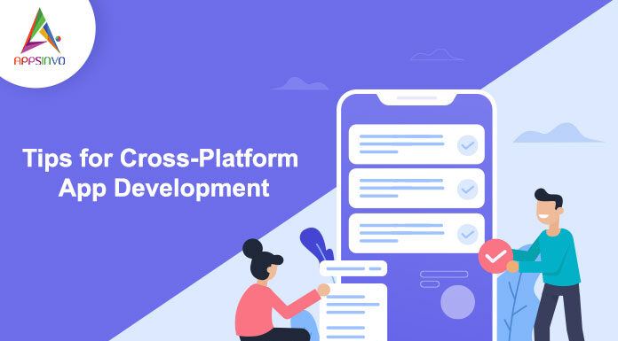 tips-for-Cross-Platform-App-Development-byappsinvo